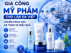 GIA CÔNG MỸ PHẨM CHO LÀN DA VIỆT CHUẨN KHOA HỌC AN TOÀN VÀ HIỆU QUẢ