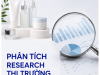 PHÂN TÍCH RESEARCH THỊ TRƯỜNG
