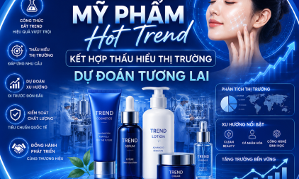 GIA CÔNG MỸ PHẨM HOT TREND KẾT HỢP THẤU HIỂU THỊ TRƯỜNG VÀ DỰ ĐOÁN TƯƠNG LAI