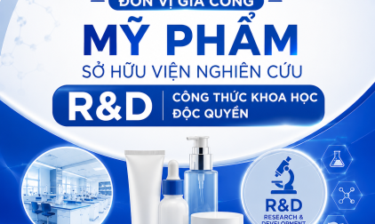 ĐƠN VỊ GIA CÔNG MỸ PHẨM SỞ HỮU VIỆN NGHIÊN CỨU R&D CÔNG THỨC KHOA HỌC ĐỘC QUYỀN