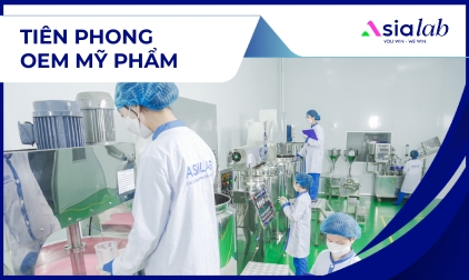 NHÀ MÁY SẢN XUẤT MỸ PHẨM SÁNG TẠO ASIALAB OEM ĐƠN VỊ TIÊN PHONG KIẾN TẠO ĐỘT PHÁ THƯƠNG HIỆU